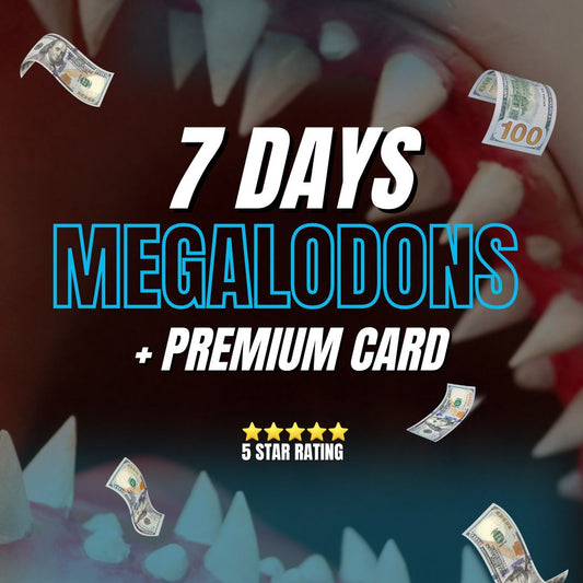 WEEKLY PACKAGE: MEGALODONS + PREMIUM CARD (7 DAYS)