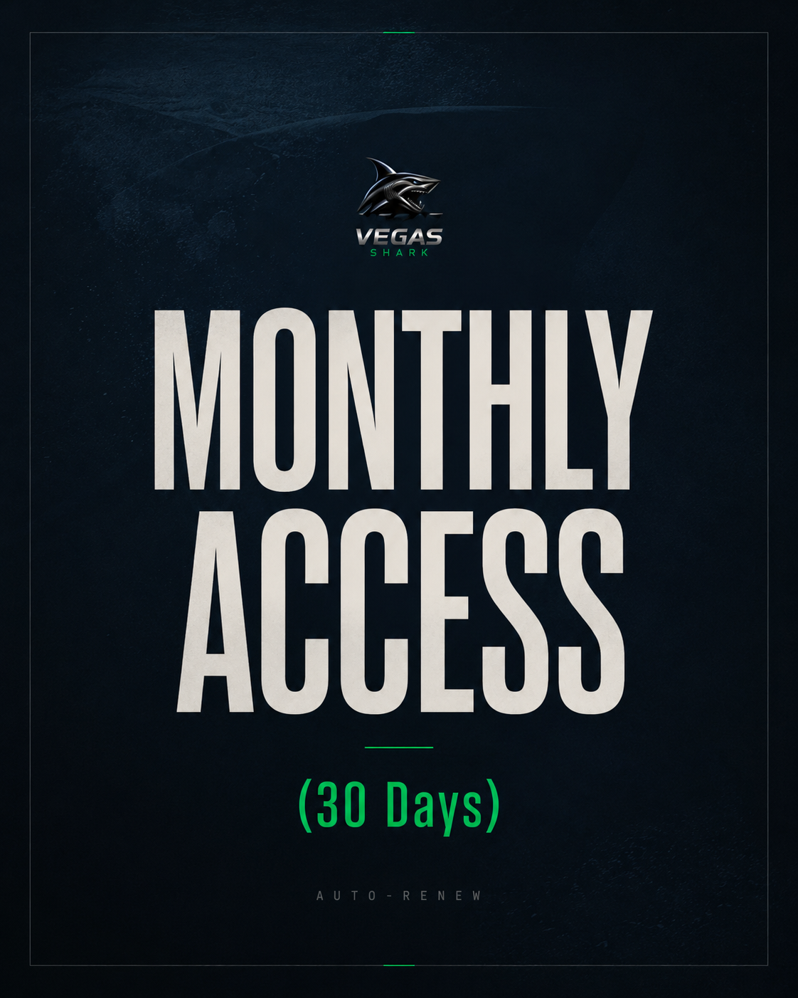 MONTHLY ACCESS (30 Days) — Auto-Renew