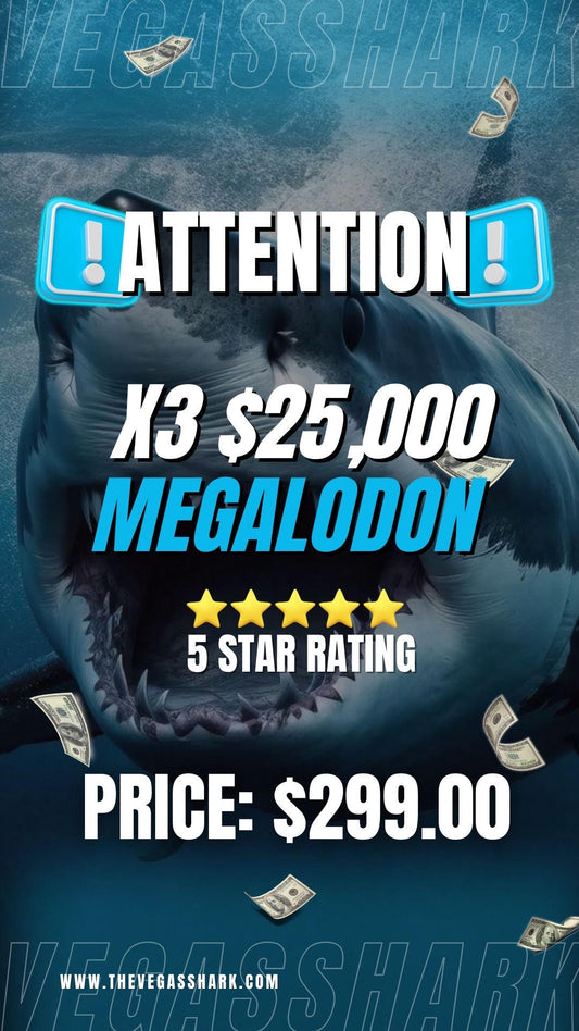3x 25K MEGALODON 03/22/25